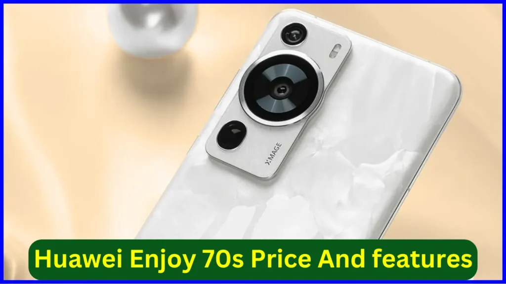 Huawei Enjoy 70S Price And Features